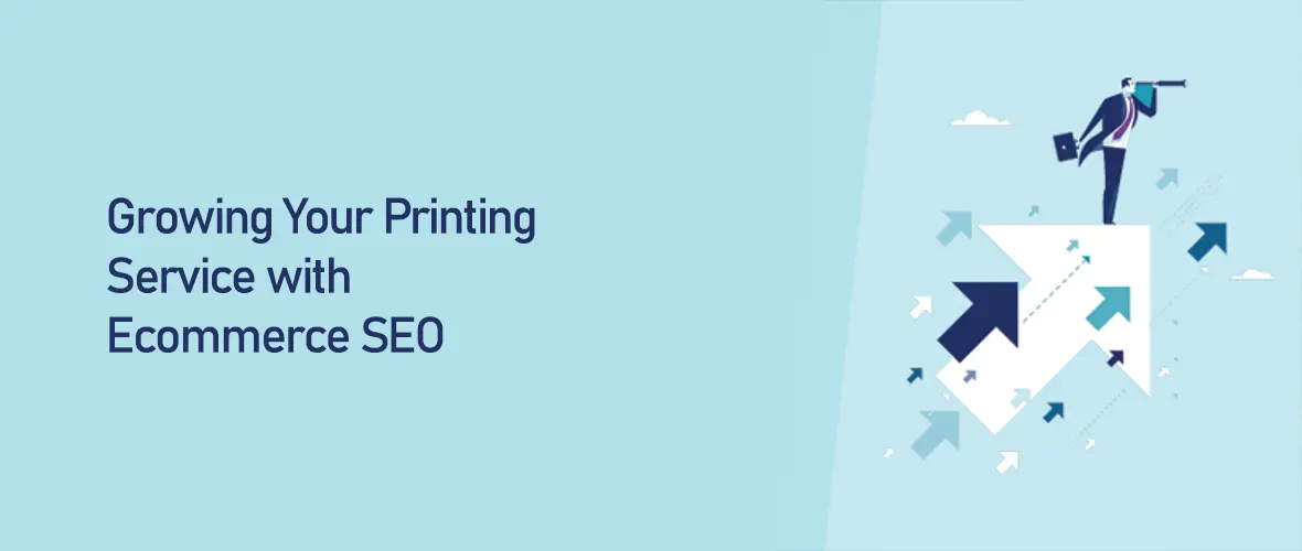 growing your printing service with ecommerce seo