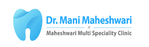 dr.mani  maheshwari | dentists in delhi