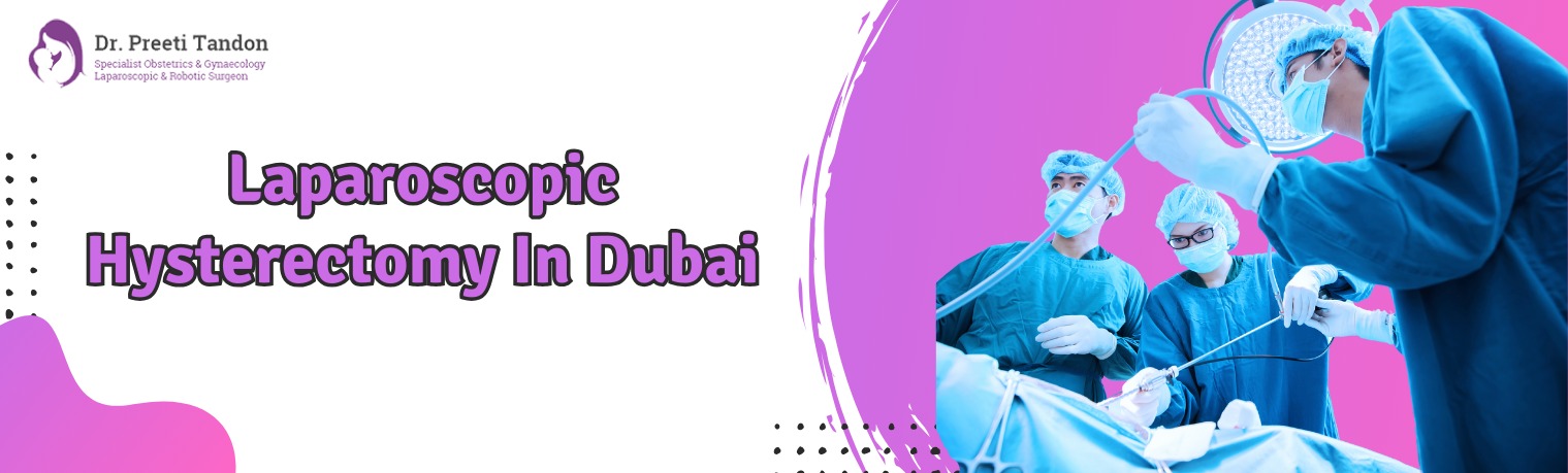 laparoscopic hysterectomy in dubai | health in dubai