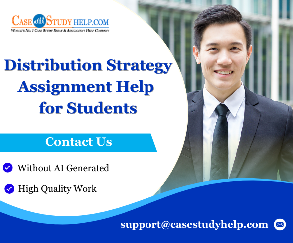 casestudyhelp.com offers distribution strategy assignment help for students | academy in ocean county